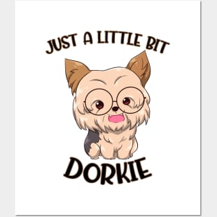 Just A Little Bit Dorkie Posters and Art